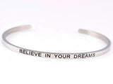 Inspirational Stainless Steel “Believe in your dreams" Cuff